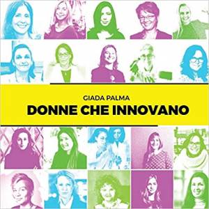 Foto DONNE CHE INNOVANO. Storie di successi e di tanta tenacia 1