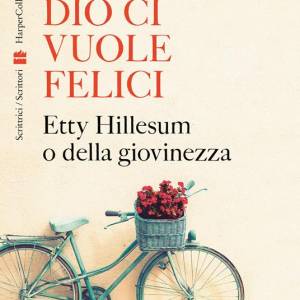 Foto Dio ci vuole felici. ETTY HILLESUM o della giovinezza 1