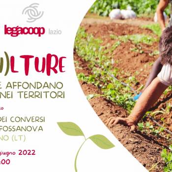 Foto: Agrico(u)lture. Le Cooperative affondano le loro radici nei territori