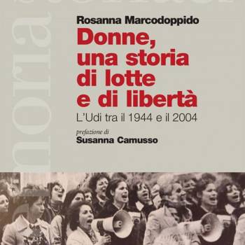 Foto: 'Donne, una storia di lotte e di libertà', il libro di Rosanna Marcodoppido