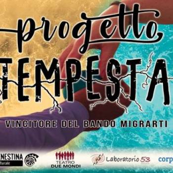 Foto: La tempesta: bando MigrArti 2018