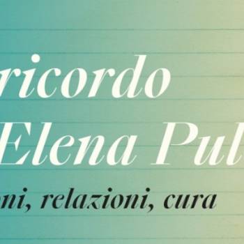 Foto: In ricordo di Elena Pulcini. Passioni, relazioni, cura