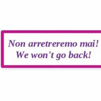 Foto: NON ARRETREREMO MAI !! WE WON'T GO BACK !