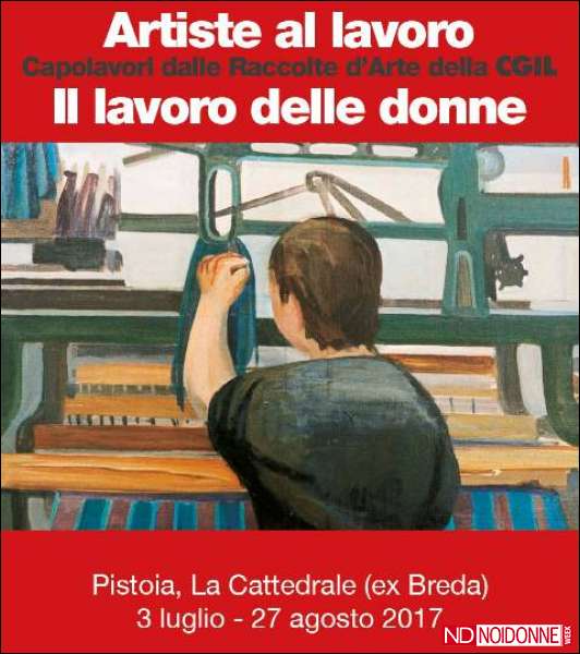 Foto: A Pistoia arriva la mostra delle raccolte d'arte della Cgil: Artiste al lavoro