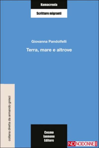 Foto: Il viaggio e l'esplorazione. Spiegato nel libro di una migrante: Giovanna Pandolfelli