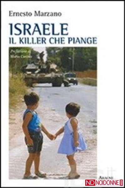 Foto: 'Israele, il killer che piange' di Ernesto Marzano