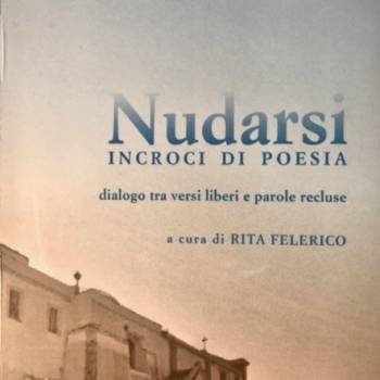 Foto: 'Nudarsi. Incroci di poesia. Dialogo tra versi liberi e parole recluse' di Rita Felerico