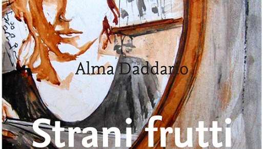 Foto: ALMA DADDARIO, 'STRANI FRUTTI' (Ed Youcanprint)