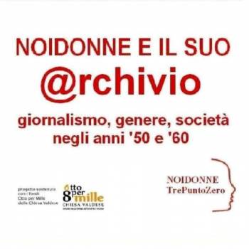 Foto: Archivio storico di NOIDONNE: dopo gli anni Quaranta continua il cammino nell'on line ...